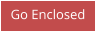 Go Enclosed