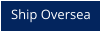 Ship Oversea