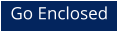 Go Enclosed