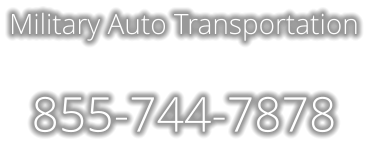 Military Auto Transportation  855-744-7878