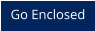 Go Enclosed